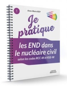 Je pratique, les END dans le nucléaire civil selon les codes RCC-M et RSE-M