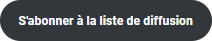 S'abonner à la liste de diffusion